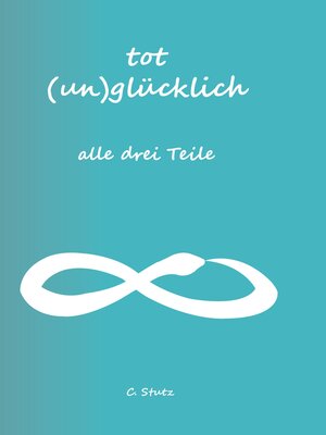 cover image of Tot (Un) Glücklich verliebt- alle drei Teile